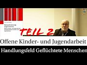Offene Kinder- und Jugendarbeit mit Prof. Ulrich Deinet - Teil 2