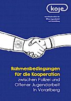 Rahmenbedingungen für die Kooperation zwischen Polizei und Offener Jugendarbeit in Vorarlberg