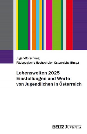Buchtitel: Lebenswelten 2025 Einstellungen und Werte von Jugendlichen in Österreich