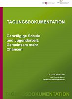 Tagungsdokumentation: Ganztägige Schule und Jugendarbeit: Gemeinsam mehr Chancen