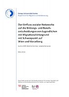 Der Einfluss sozialer Netzwerke auf die Bildungs‐ und Berufsentscheidungen von Jugendlichen mit Migrationshintergrund