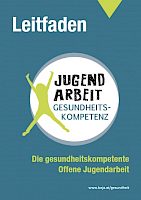 Leitfaden Jugendarbeit - Gesundheitskompetenz