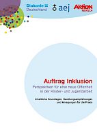 Auftrag Inklusion · Perspektiven für eine neue Offenheit in der Kinder- und Jugendarbeit