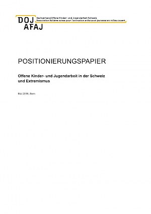 Buchtitel: Positionierungspapier - Offene Kinder- und Jugendarbeit in der Schweiz und Extremismus