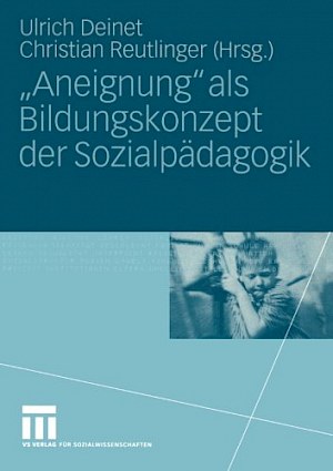 Buchtitel: „Aneignung“ als Bildungskonzept der Sozialpädagogik