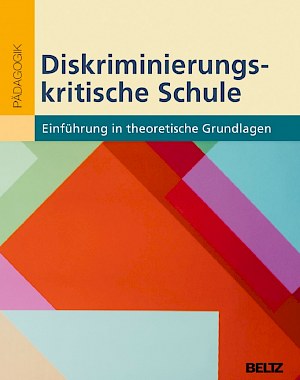 Buchtitel: Einführung in theoretische Grundlagen: Diskriminierung und Diskriminierungskritik