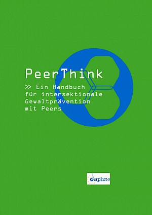 Buchtitel: PeerThink - Ein Handbuch für intersektionale Gewaltprävention mit Peers