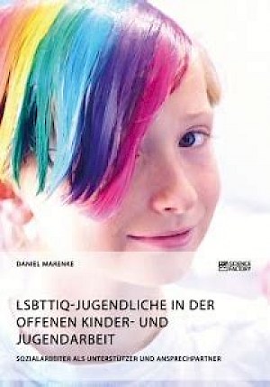 Buchtitel: LSBTTIQ-Jugendliche in der Offenen Kinder- und Jugendarbeit