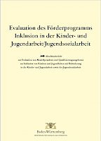Evaluation des Förderprogramms Inklusion in der Kinder- und Jugendarbeit/Jugendsozialarbeit