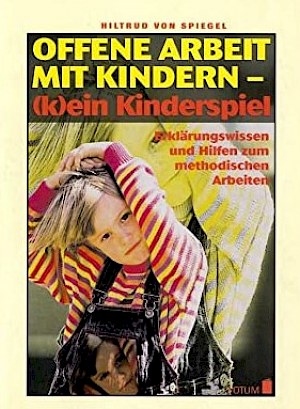 Buchtitel: Offene Arbeit mit Kindern - (k)ein Kinderspiel
