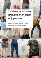 (un)doing gender von Jugendarbeiter_innen im Jugendtreff