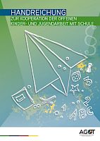 Handreichung zur Kooperation der Offenen Kinder- und Jugendarbeit mit Schule