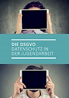 Die DSGVO - Datenschutz in der Jugendarbeit