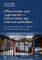 Offene Kinder- und Jugendarbeit in Corona-Zeiten aus Sicht von Fachkräften