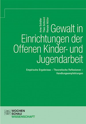 Buchtitel: Gewalt in Einrichtungen der Offenen Kinder- und Jugendarbeit