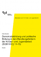 Demokratiebildung und politische Bildung in den Handlungsfeldern der Kinder- und Jugendarbeit (SGB VIII § 11-13)